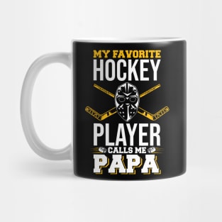 My Favorite Hockey Player Calls Me Papa Ice Hockey Lover Mug